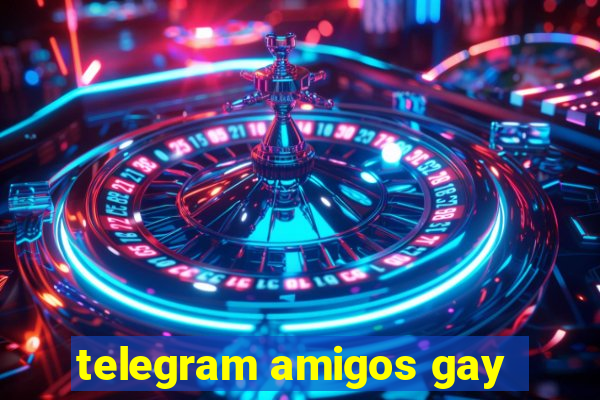 telegram amigos gay